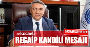 Başkan Şayir'den Regaip Kandili Mesajı 