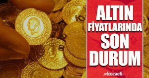 Altın fiyatlarında son durum!