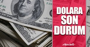 Dolarda son durum!
