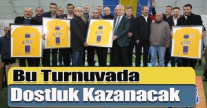 Bu Turnuvada Dostluk Kazanacak