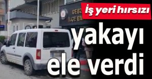 İş yeri hırsızı yakayı ele verdi