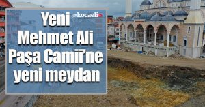 Yeni Mehmet Ali Paşa Camii’ne yeni meydan