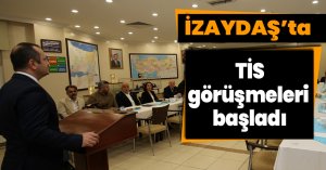 İZAYDAŞ’ta TİS görüşmeleri başladı