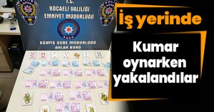 İş yerinde kumar oynarken yakalandılar