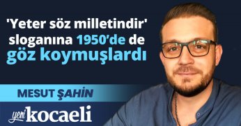 'Yeter söz milletindir' sloganı