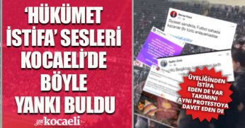 ‘HÜKÜMET İSTİFA’ SESLERİ KOCAELİ’DE BÖYLE YANKI BULDU