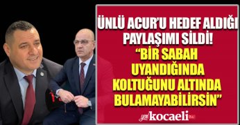 ÜNLÜ ACUR’U HEDEF ALDIĞI PAYLAŞIMI SİLDİ! “BİR SABAH  UYANDIĞINDA KOLTUĞUNU ALTINDA  BULAMAYABİLİRSİN”