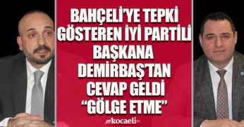 BAHÇELİ'YE TEPKİ GÖSTEREN İYİ PARTİLİ BAŞKANA DEMİRBAŞ'TAN CEVAP 