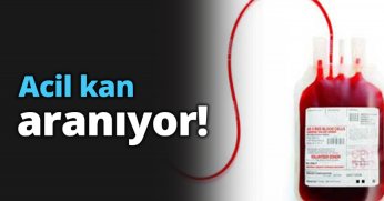 ACİL KAN ARANIYOR!
