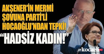 AKŞENER'İN KURŞUN ÇIKIŞINA AK PARTİ'Lİ HOCAOĞLU'NDAN TEPKİ! 