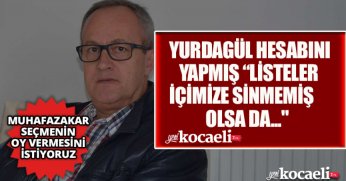 YURDAGÜL HESABINI YAPMIŞ “LİSTELER İÇİMİZE SİNMEMİŞ OLSA DA...