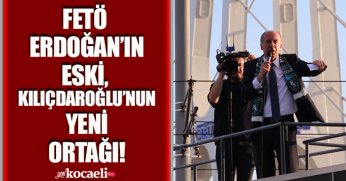 FETÖ ERDOĞAN’IN ESKİ, KILIÇDAROĞLU’NUN YENİ ORTAĞI!