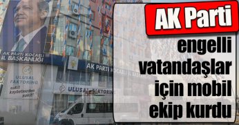 AK Parti, engelli vatandaşlar  için mobil ekip kurdu