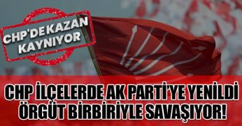 CHP'DE KAZAN  KAYNIYOR!