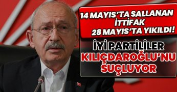 İYİ PARTİLİLER KILIÇDAROĞLU’NU SUÇLUYOR!