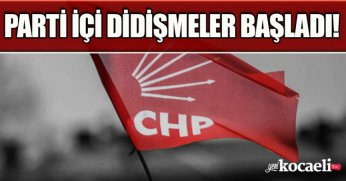 PARTİ İÇİ DİDİŞMELER BAŞLADI!