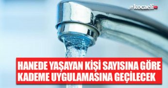HANEDE YAŞAYAN KİŞİ SAYISINA GÖRE KADEME UYGULAMASINA GEÇİLECEK