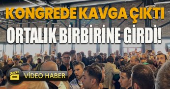 KONGREDE KAVGA ÇIKTI ORTALIK BİRBİRİNE GİRDİ! 