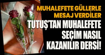 MUHALEFETE GÜLLERLE MESAJ VERDİLER  TUTUŞ’TAN MUHALEFETE SEÇİM NASIL KAZANILIR DERSİ!
