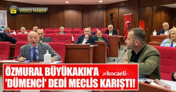 ÖZMURAL BÜYÜKAKIN’A 'DÜMENCİ' DEDİ MECLİS KARIŞTI!