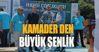 KAMADER DEN BÜYÜK ŞENLİK 