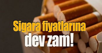 Sigara fiyatlarına dev zam!