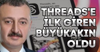 THREADS'E İLK GİREN BÜYÜKAKIN OLDU