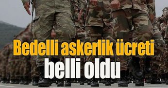 Bedelli askerlik ücreti belli oldu