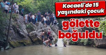 Kocaeli'de 15 yaşındaki çocuk gölette boğuldu