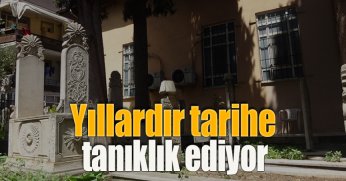 Yıllardır tarihe tanıklık ediyor