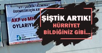 ŞİŞTİK ARTIK ,HÜRRİYET BİLDİĞİNİZ GİBİ!