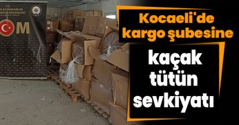 Kocaeli'de kargo şubesine kaçak tütün sevkiyatı