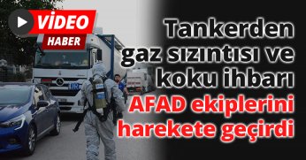 Tankerden gaz sızıntısı ve koku ihbarı AFAD ekiplerini harekete geçirdi