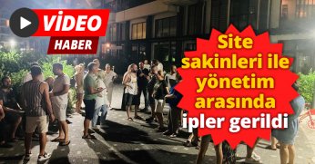 Site sakinleri ile yönetim arasında ipler gerildi