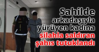  Sahilde arkadaşıyla yürüyen kadına silahla saldıran şahıs tutuklandı