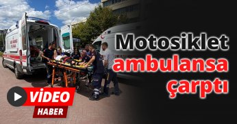 Motosiklet ambulansa çarptı