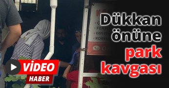 Dükkan önüne park kavgası