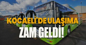 KOCAELİ'DE ULAŞIMA ZAM GELDİ!