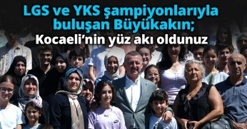LGS ve YKS şampiyonlarıyla buluşan Büyükakın;  Kocaeli’nin yüz akı oldunuz