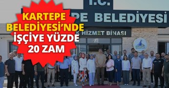 KARTEPE BELEDİYESİ’NDE İŞÇİYE YÜZDE 20 ZAM