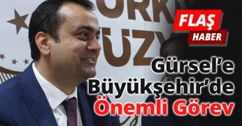 Gürsel’e Büyükşehir’de önemli görev