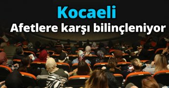 Kocaeli afetlere karşı bilinçleniyor