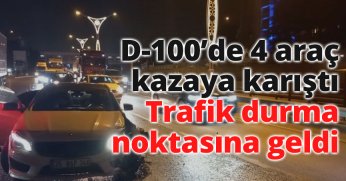 D-100’de 4 araç kazaya karıştı, trafik durma noktasına geldi
