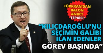  TÜRKKAN’DAN BALON ANKET TEPKİSİ!