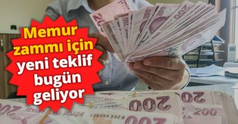 Memur zammı için yeni teklif bugün geliyor