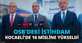 OSB'DEKİ İSTİHDAM KOCAELİ'DE 16 MİSLİNE YÜKSELDİ