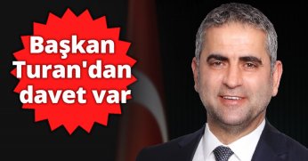 Başkan Adnan Turan'dan davet var