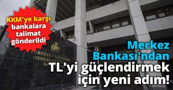 Merkez Bankası'ndan TL'yi güçlendirmek için yeni adım!