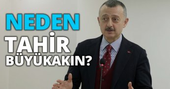 NEDEN TAHİR BÜYÜKAKIN?