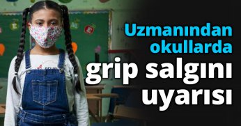 Uzmanından okullarda grip salgını uyarısı